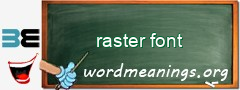 WordMeaning blackboard for raster font